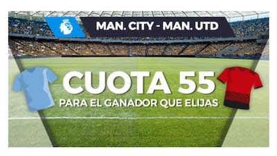 Megacuota 55 doble en apuestas al ganador del Manchester City vs Manchester United