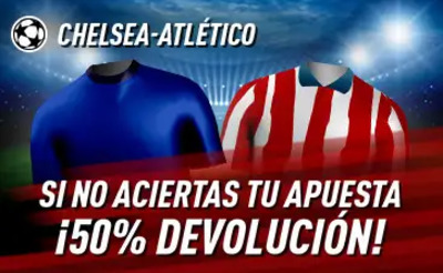 Haz tus apuestas del Chelsea Atletico de Madrid con Sportium y recupera la mitad de lo apostado si fallas
