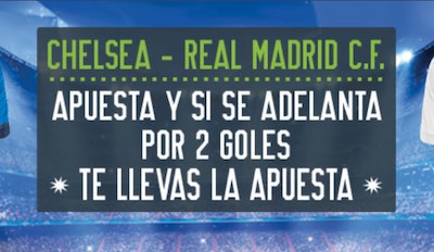 Apuestas al Chelsea - Real Madrid de Champions League y si se adelanta tu equipo por dos goles, ganas la apuesta