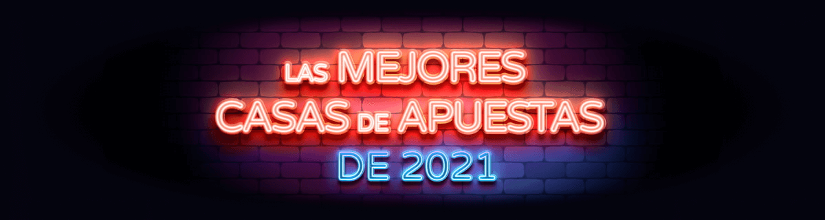 Toda la información sobre las mejores casas de apuestas en 2021