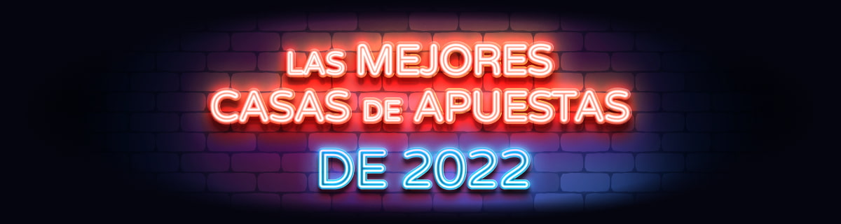 Toda la información sobre las mejores casas de apuestas en 2022