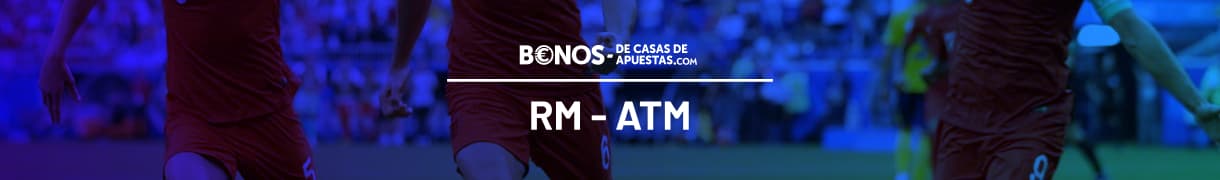 Noticias sobre apuestas al Real Madrid vs Atletico
