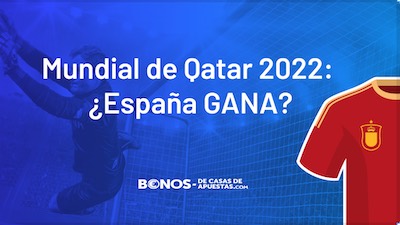 Posibilidades de que España gana el Mundial de Qatar 2022, según las casas de apuestas