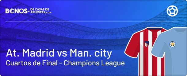 Cuotas Atletico Manchester City en Bonos de Casas de Apuestas